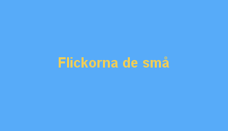 Flickorna de små