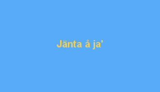 Jänta å ja'