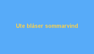 Ute blåser sommarvind