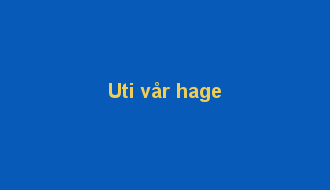 Uti vår hage